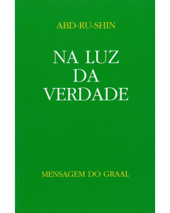 Na Luz da Verdade – Mensagem do Graal, Vol. 2 